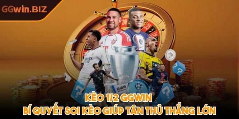Kèo 1/2 GGWIN